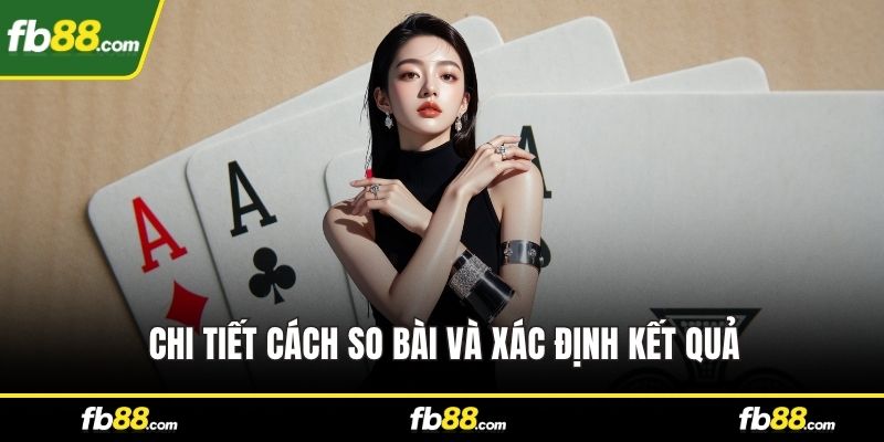 Chi tiết cách so bài và xác định kết quả