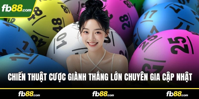Chiến thuật cược giành thắng lớn chuyên gia cập nhật