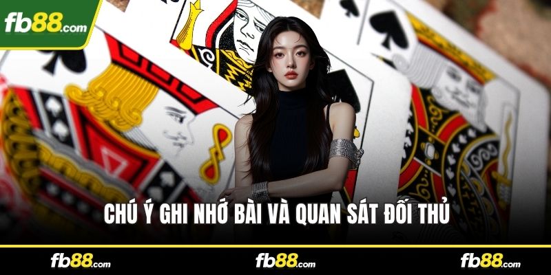 Chú ý ghi nhớ bài và quan sát đối thủ