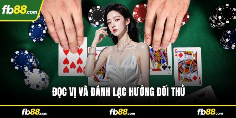Đọc vị và đánh lạc hướng đối thủ