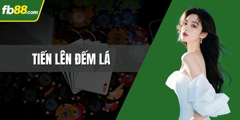 Tiến Lên Đếm Lá