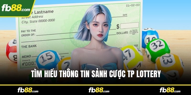 Tìm hiểu thông tin sảnh cược TP Lottery