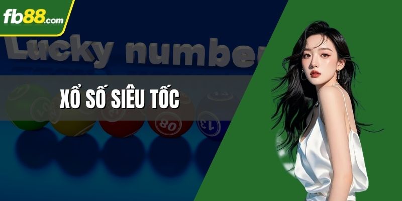 Xổ Số Siêu Tốc